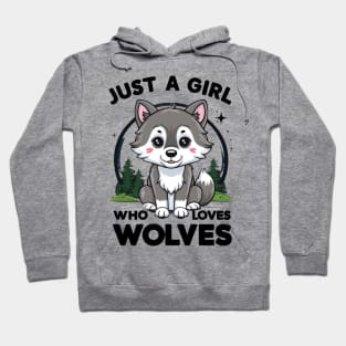 Just A Girl Who Loves wolves Hoodie